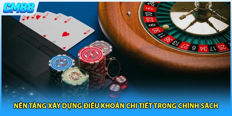 Nền tảng xây dựng điều khoản chi tiết trong chính sách