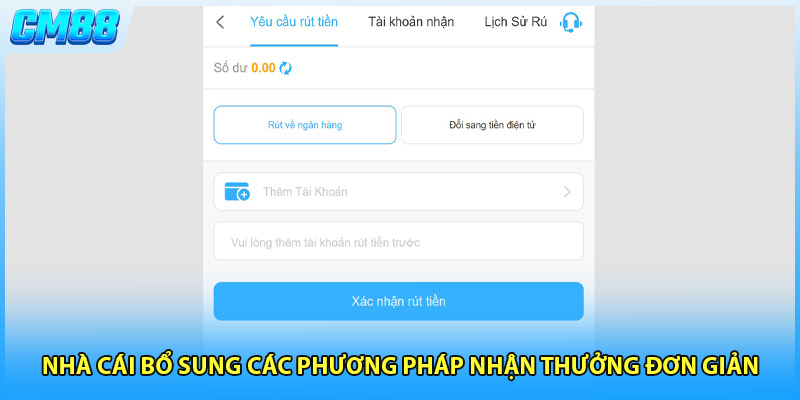 Nhà cái bổ sung các phương pháp nhận thưởng đơn giản 